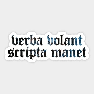 Verba Volant Scripta Manet - Spoken Words Fly Away, Written Words Remain Sticker